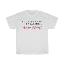 Load image into Gallery viewer, &quot;Your Body is Speaking&quot; Unisex Jersey Short Sleeve Tee
