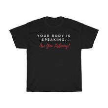 Load image into Gallery viewer, &quot;Your Body is Speaking&quot; Unisex Jersey Short Sleeve Tee