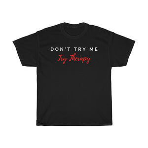 Don't Try Me Unisex Jersey Short Sleeve Tee